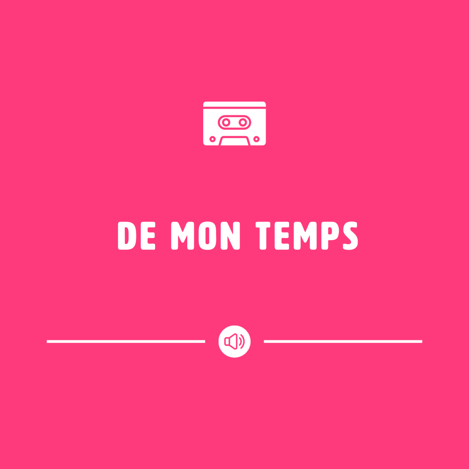 DE MON TEMPS